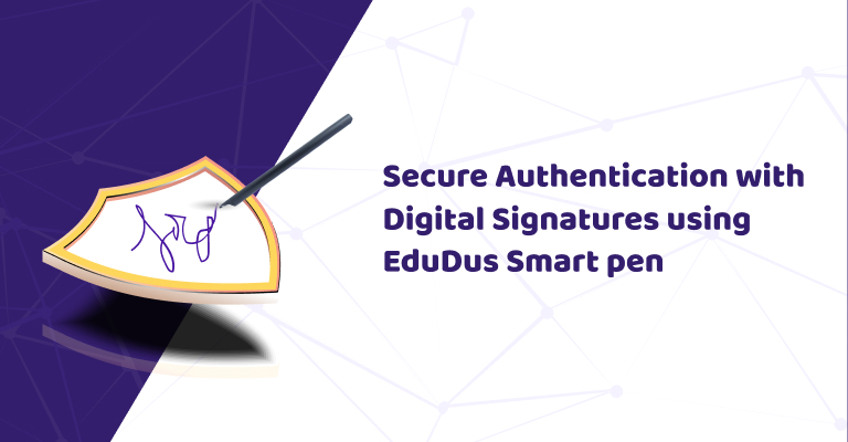Secure Authentication with Digital Signatures using EduDus Smart pen